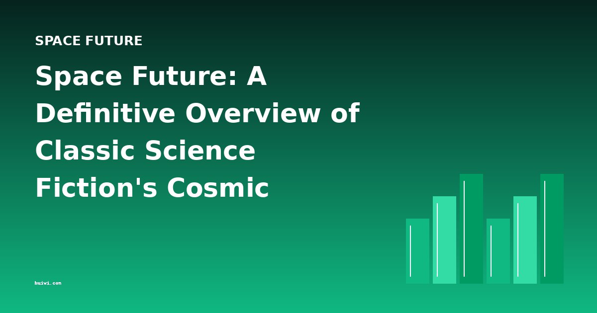 Space Future: A Definitive Overview of Classic Science Fiction's Cosmic Frontier