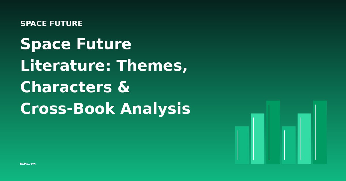 Space Future Literature: Themes, Characters & Cross-Book Analysis