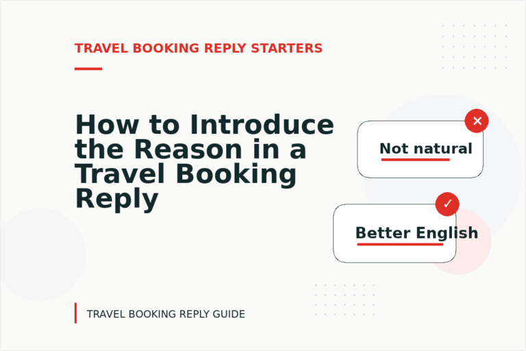 How to Introduce the Reason in a Travel Booking Reply How to Introduce the Reason in a Travel Booking Reply