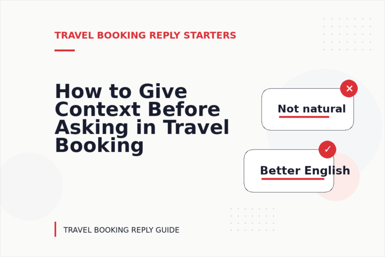 How to Give Context Before Asking in Travel Booking Reply English How to Give Context Before Asking in Travel Booking Reply English