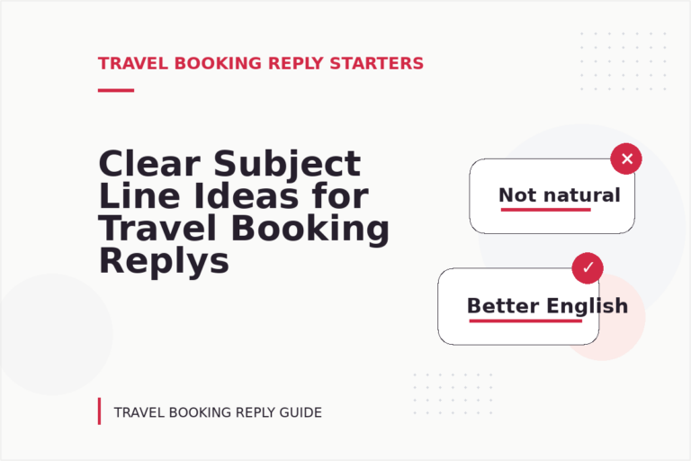 Clear Subject Line Ideas for Travel Booking Replys Clear Subject Line Ideas for Travel Booking Replys