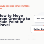 How to Move from Greeting to Main Point in Travel Booking Reply English