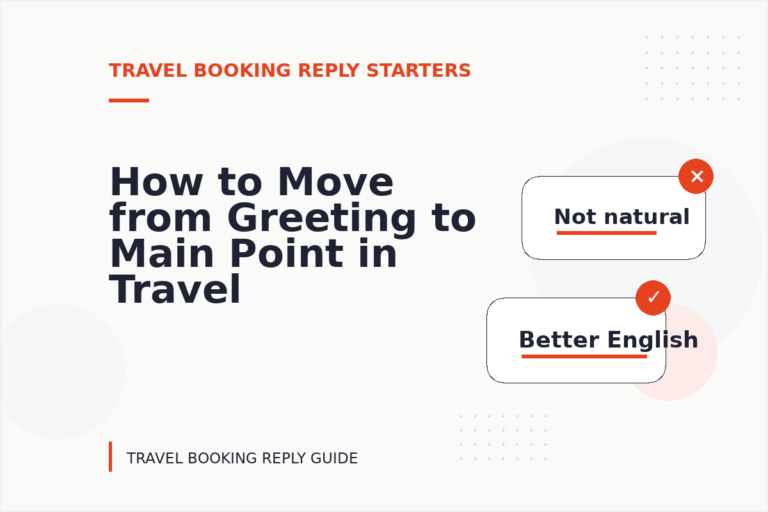 How to Move from Greeting to Main Point in Travel Booking Reply English How to Move from Greeting to Main Point in Travel Booking Reply English