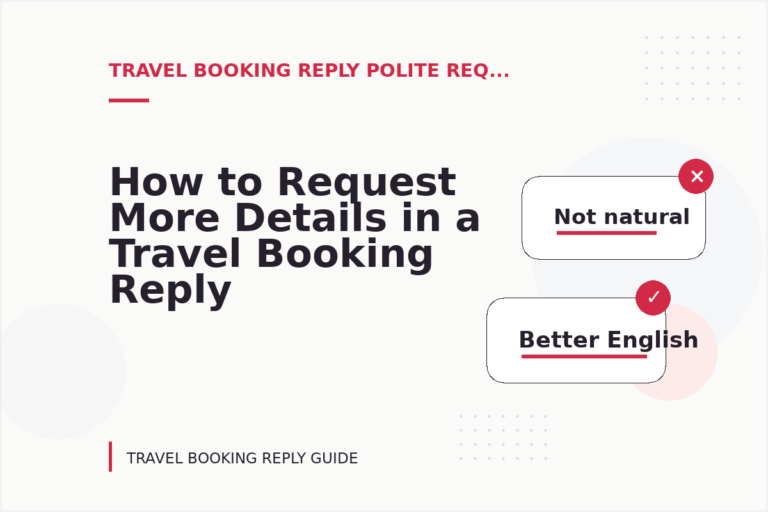 How to Request More Details in a Travel Booking Reply