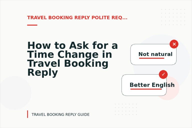 How to Ask for a Time Change in Travel Booking Reply English How to Ask for a Time Change in Travel Booking Reply English