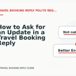 How to Ask for an Update in a Travel Booking Reply