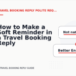 How to Make a Soft Reminder in a Travel Booking Reply