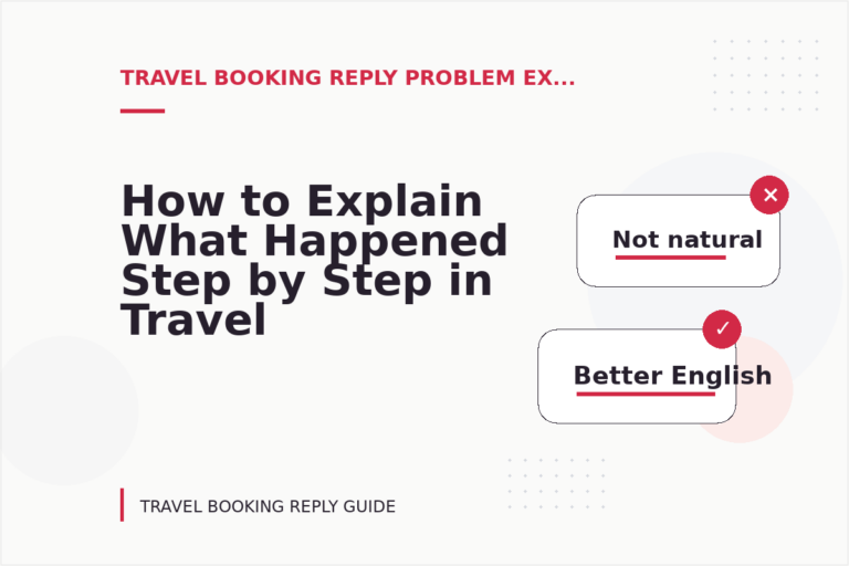 How to Explain What Happened Step by Step in Travel Booking Reply English