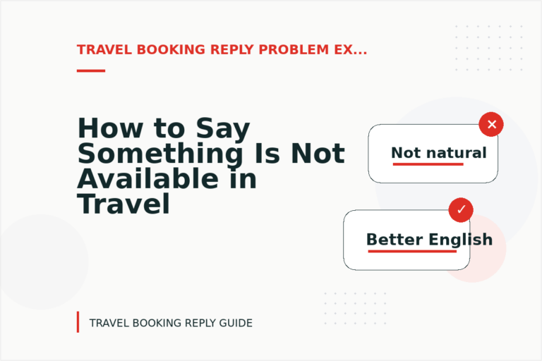 How to Say Something Is Not Available in Travel Booking Reply English