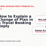 How to Explain a Change of Plan in a Travel Booking Reply