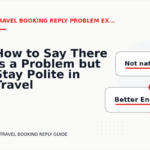 How to Say There Is a Problem but Stay Polite in Travel Booking Reply English