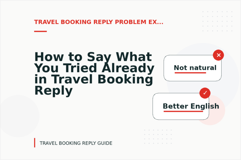 How to Say What You Tried Already in Travel Booking Reply English How to Say What You Tried Already in Travel Booking Reply English