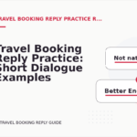 Travel Booking Reply Practice: Short Dialogue Examples