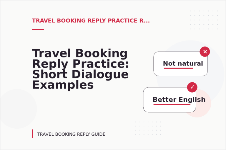 Travel Booking Reply Practice: Short Dialogue Examples