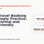 Travel Booking Reply Practice: Formal and Friendly Versions