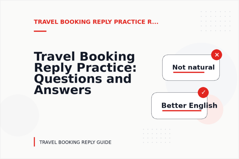 Travel Booking Reply Practice: Questions and Answers Travel Booking Reply Practice: Questions and Answers