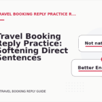 Travel Booking Reply Practice: Softening Direct Sentences