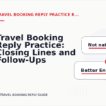 Travel Booking Reply Practice: Closing Lines and Follow-Ups
